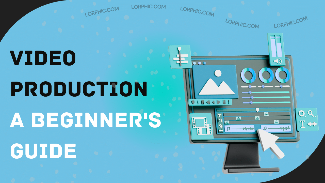 Lorphic highlights the importance of professional video production in creating engaging visual content.