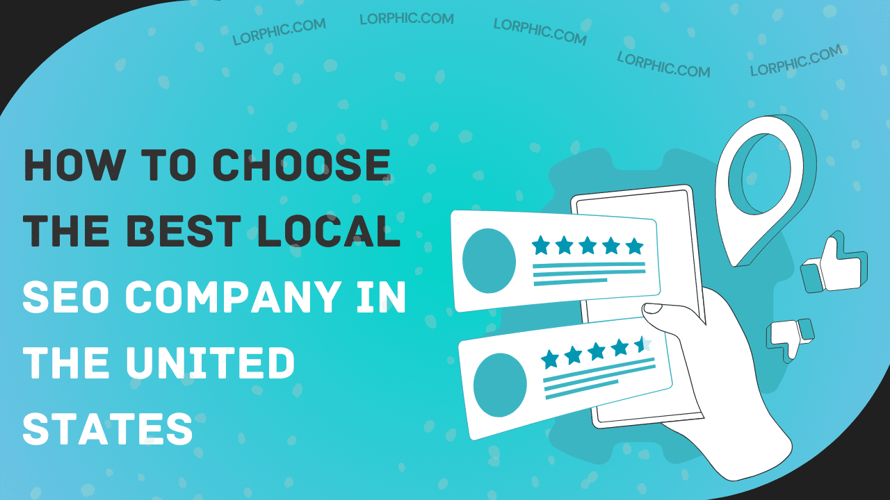 How to Choose the Best Local SEO Company in United States?