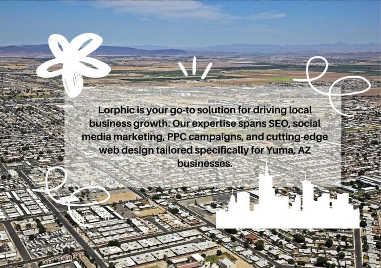Lorphic, A Trusted Name In Digital Strategies, Yuma Az Digital Marketing Agency