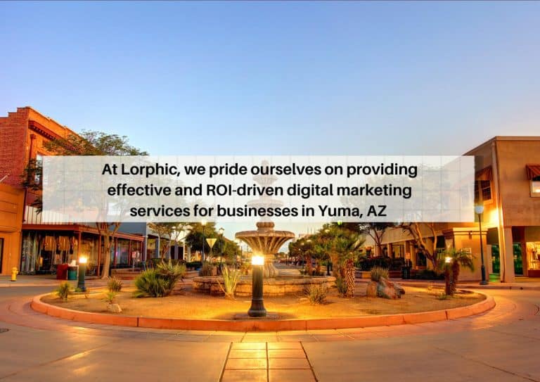Lorphic Helps Businesses Thrive With Seo And Digital Strategies In Yuma Az