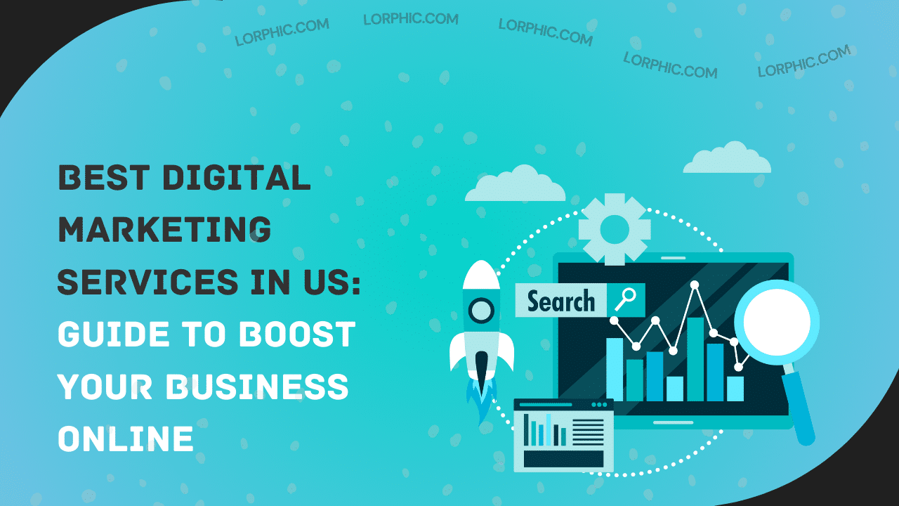 Lorphic offers the best digital marketing services in US, helping businesses grow with SEO, social media, and advertising solutions.
