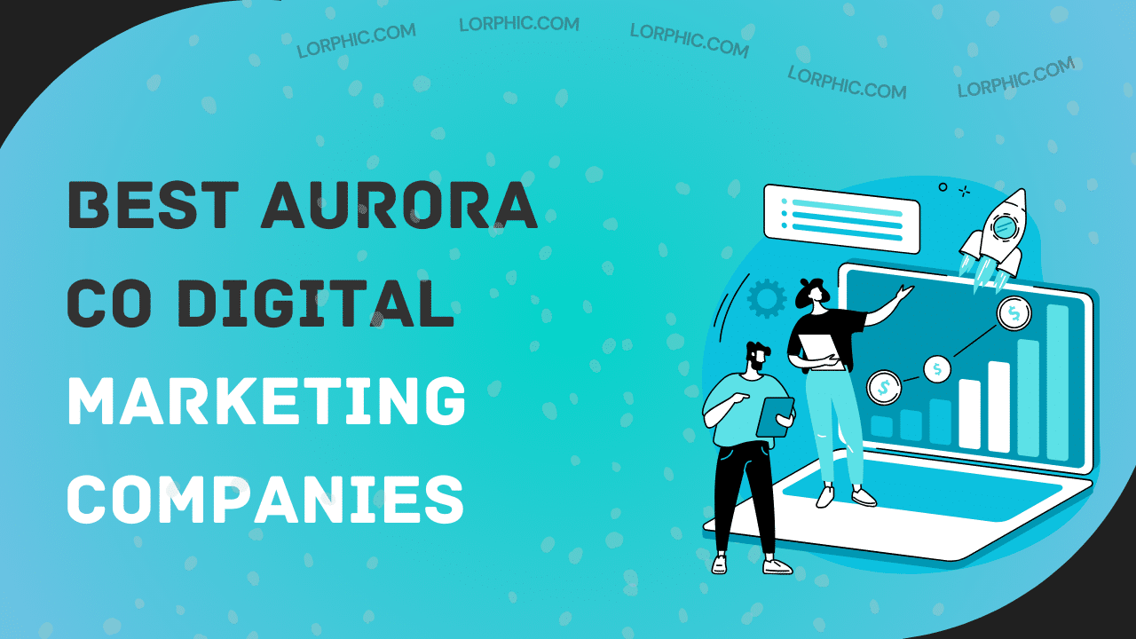 A simple guide to the best Aurora CO digital marketing companies, offering SEO, PPC, and web services.