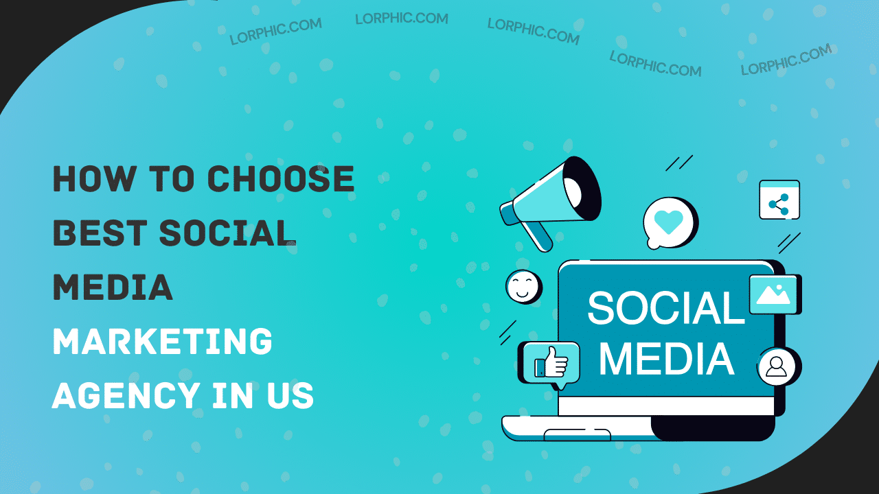 Simple guide to choosing the best social media marketing agency in US for your business.