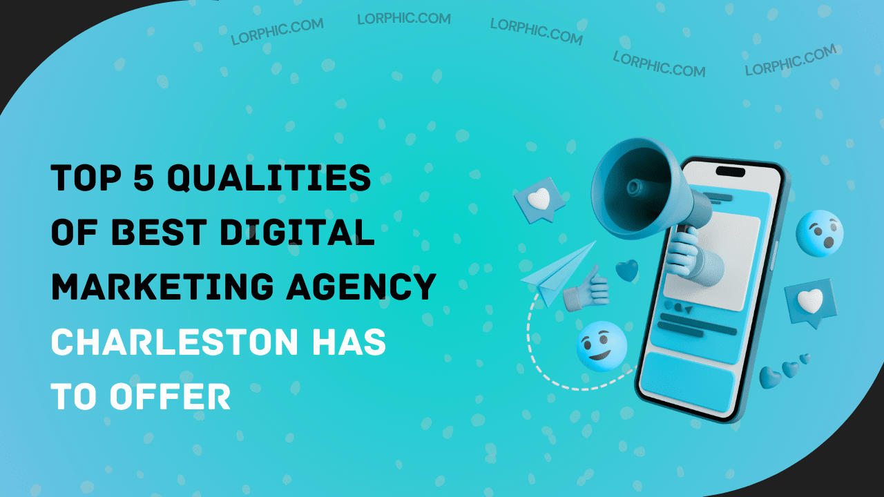 Simple guide to finding the best digital marketing agency Charleston.