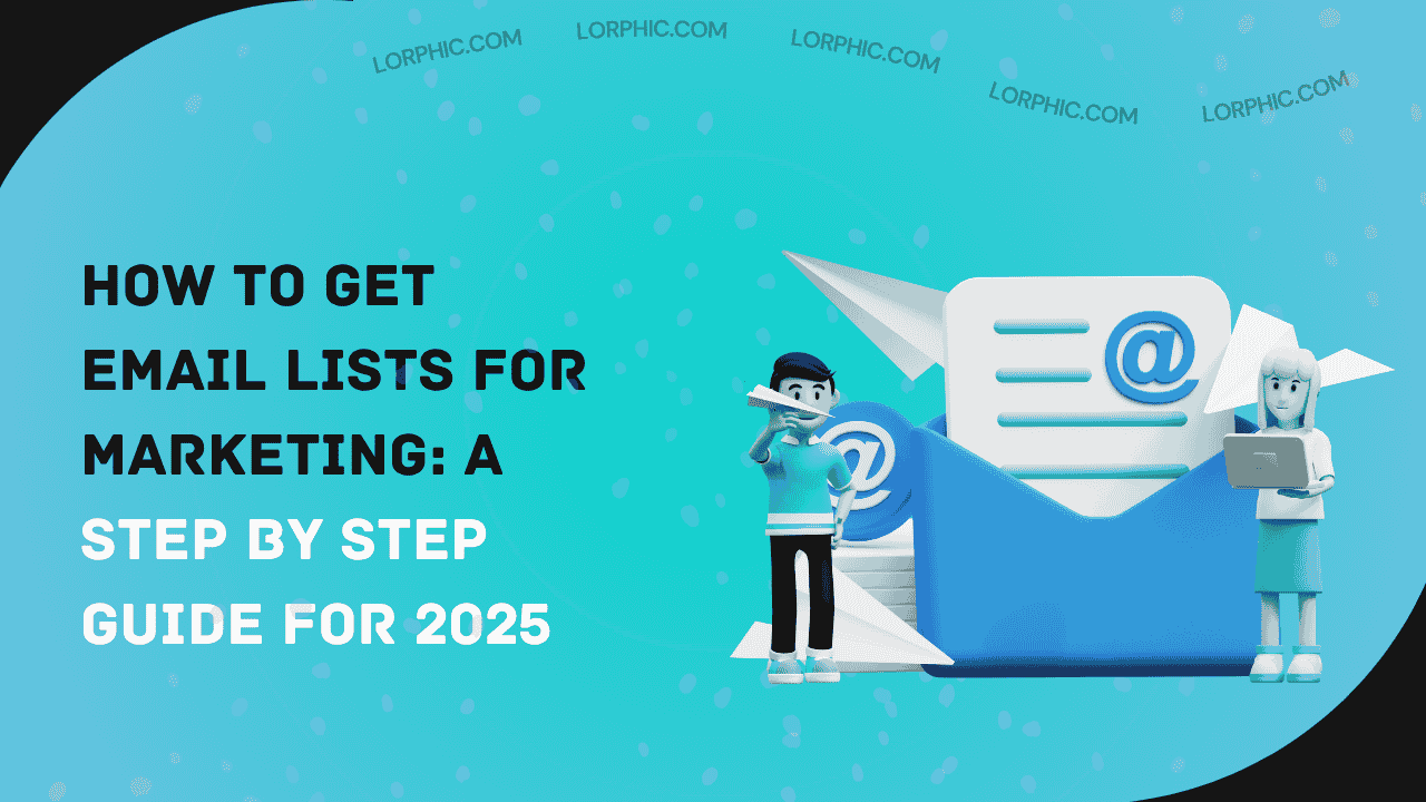 Guide on how to get email lists for marketing.
