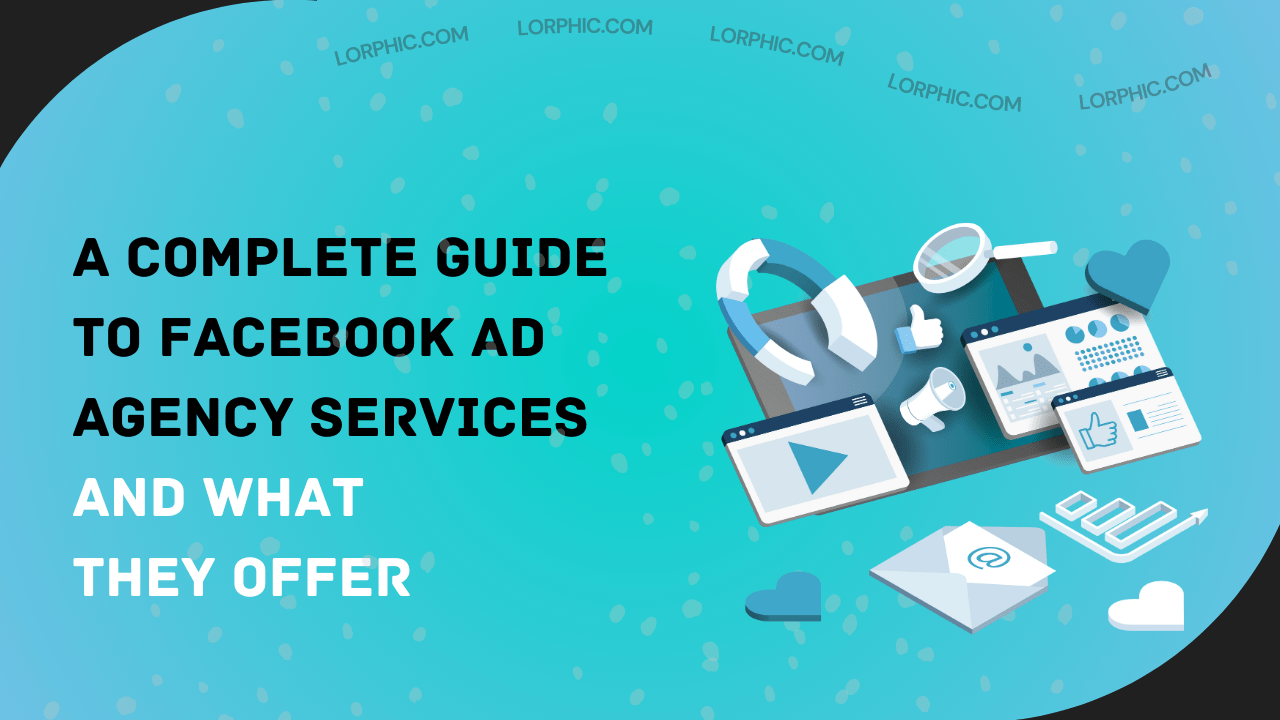 Simple guide on Facebook ad agency services.