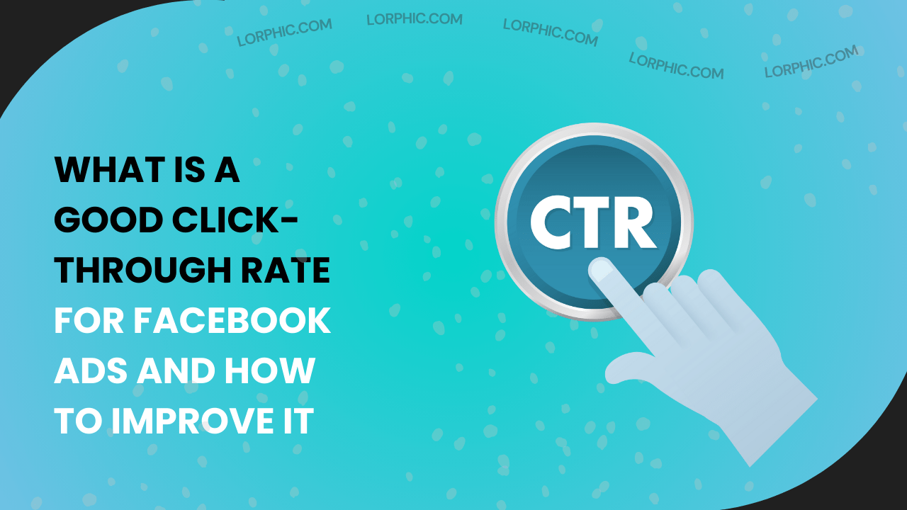 Guide on what is a good click through rate for Facebook ads.