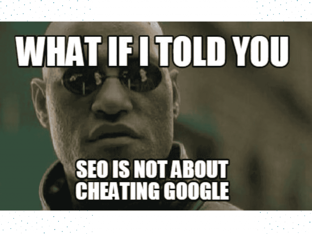 Seo Meme Showing Morpheus Saying Optimization Means Following Rules, Not Cheating.