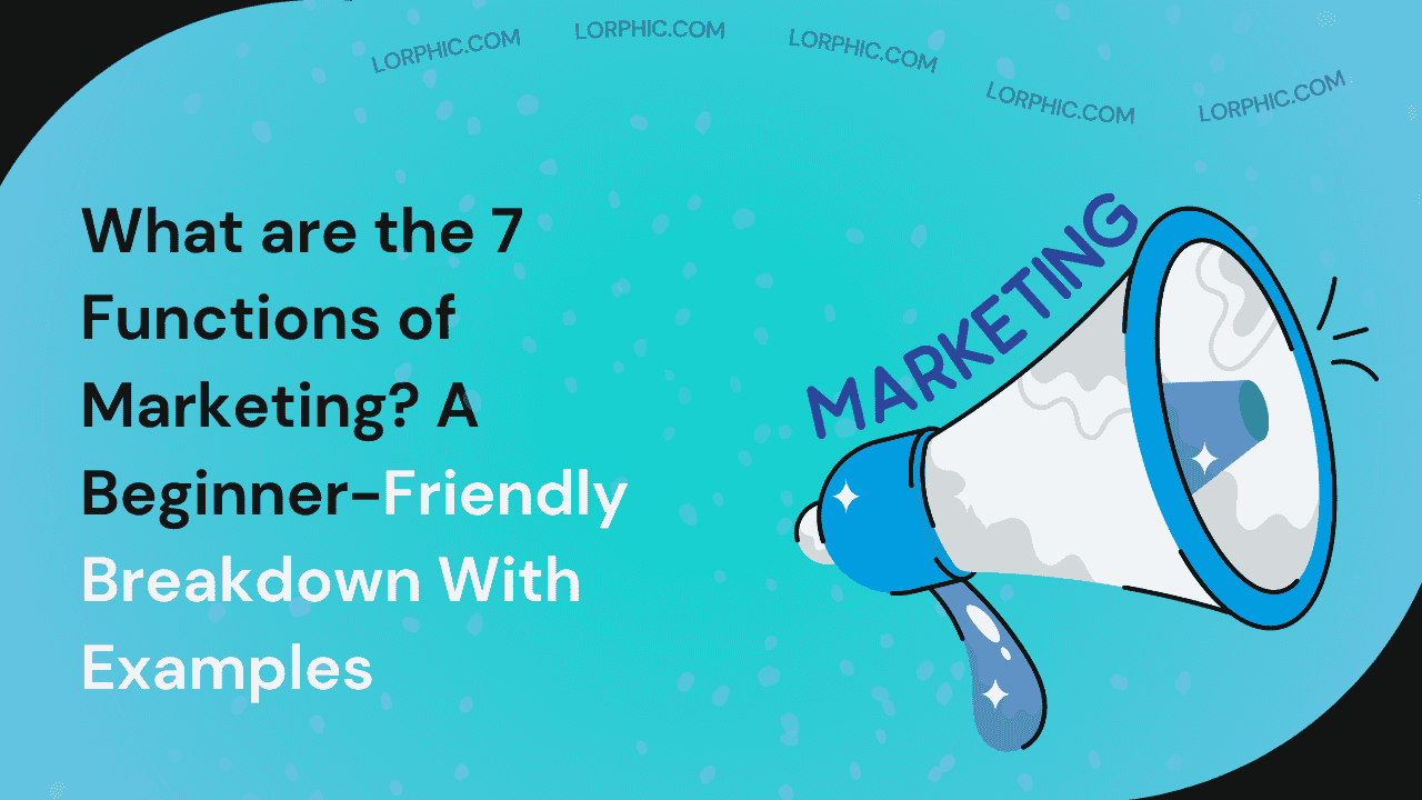 What are the 7 Functions of Marketing