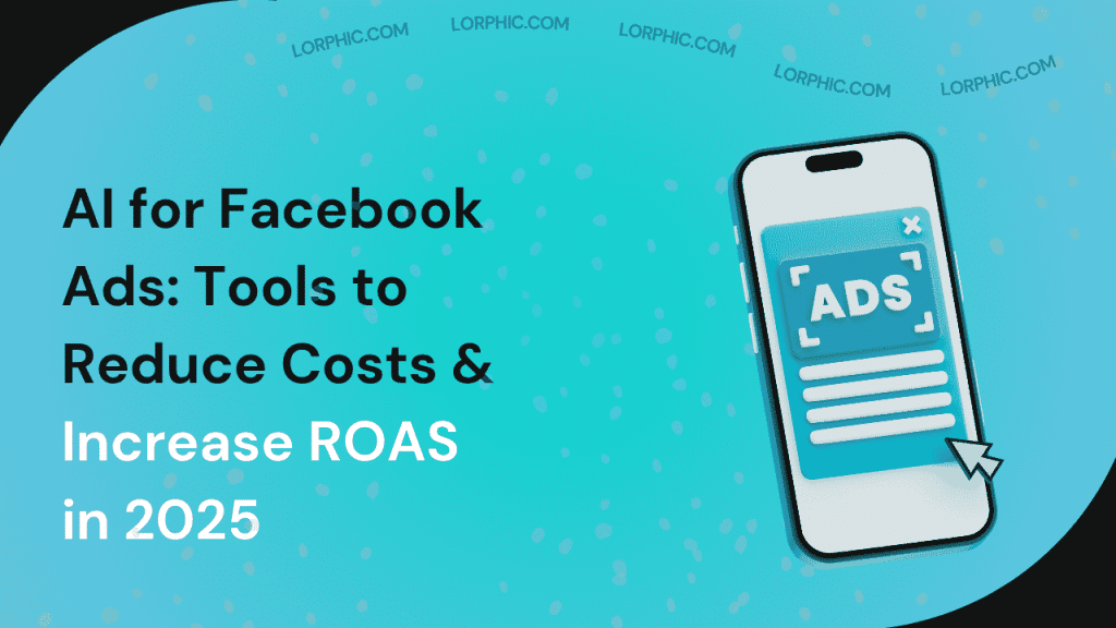 Guide on AI tools for Facebook ads in 2025.