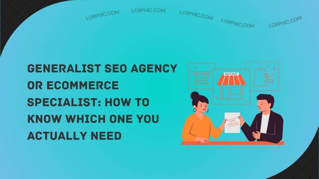 Ecommerce SEO specialist vs generalist agency