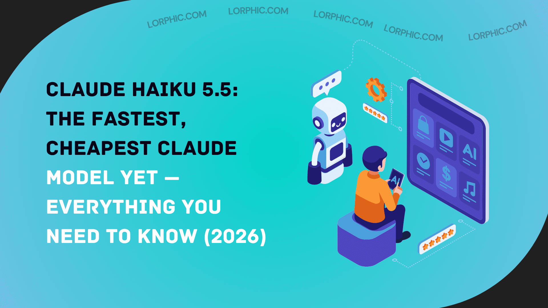 Claude Haiku 5.5 The Fastest, Cheapest Claude Model Yet — Everything You Need to Know (2026)