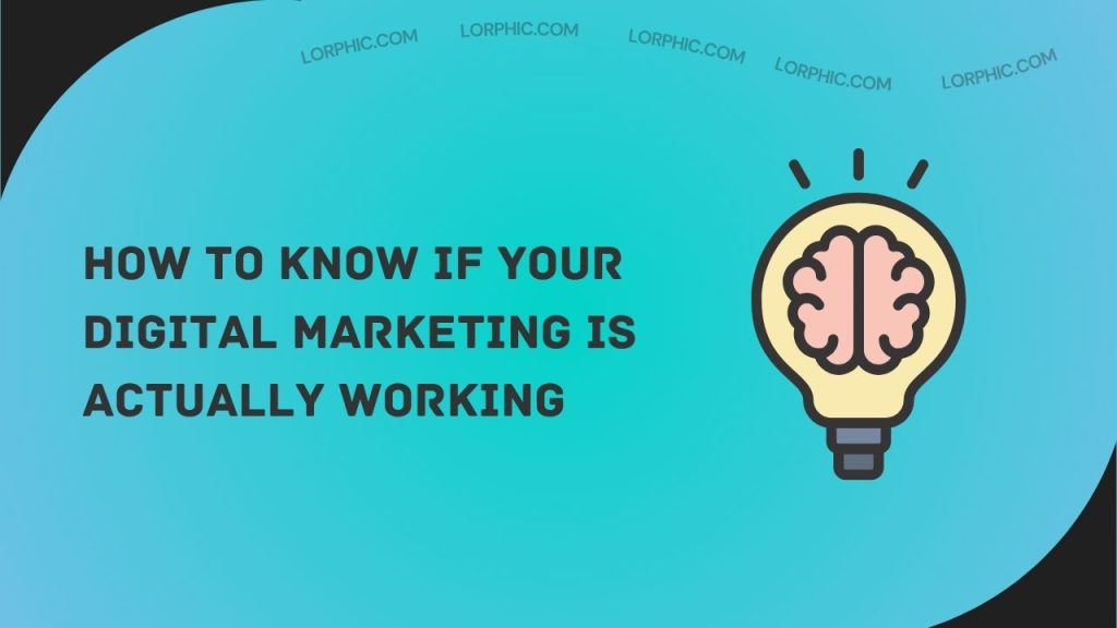 how to know if digital marketing is working