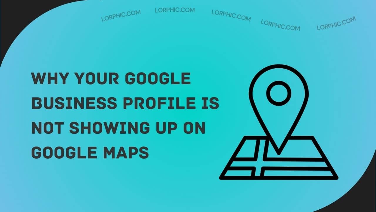 Google Business Profile not showing up